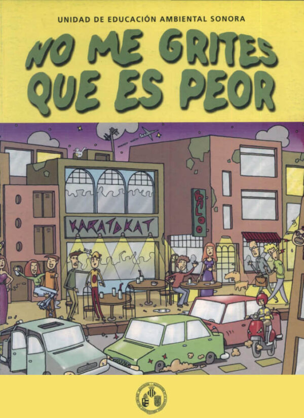 NO ME GRITES QUE ES PEOR: UNIDAD DE EDUCACION AMBIENTAL SONORA