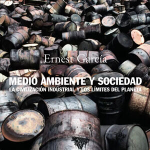 Medio ambiente y sociedad. La civilización industrial y los límites del planeta